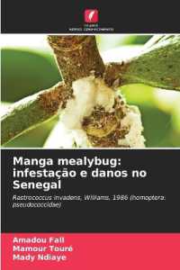 Manga mealybug: infestação e danos no Senegal : Rastrococcus invadens, Williams, 1986 (homoptera: pseudococcidae) （2022. 56 S. 220 mm）