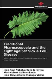 Traditional Pharmacopoeia and the Fight against Sickle Cell Disease : Methods of selection and evaluation of the activity of medicinal plants （2022. 52 S. 220 mm）