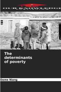 The determinants of poverty （2022. 112 S. 220 mm）