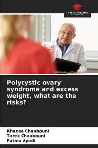 Polycystic ovary syndrome and excess weight, what are the risks? （2022. 52 S. 220 mm）