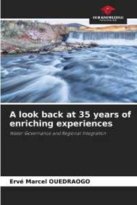 A look back at 35 years of enriching experiences : Water Governance and Regional Integration （2023. 80 S. 220 mm）