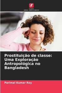 Prostituição de classe: Uma Exploração Antropológica no Bangladesh （2024. 68 S. 220 mm）