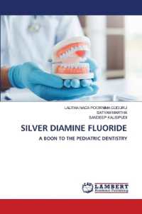 SILVER DIAMINE FLUORIDE : A BOON TO THE PEDIATRIC DENTISTRY （2022. 120 S. 220 mm）
