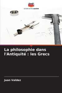 La philosophie dans l'Antiquit&eacute; : les Grecs : DE