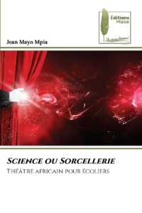 Science ou Sorcellerie : Th&eacute;&acirc;tre africain pour &eacute;coliers （2024. 52 S. 220 mm）