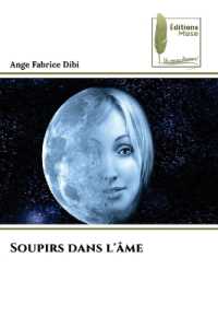 Soupirs dans l'âme （2023. 60 S. 220 mm）