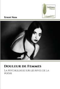 Douleur de Femmes : La psychologie sur les rives de la po&eacute;sie （2023. 52 S. 220 mm）