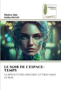 LE SOIR DE L'ESPACE-TEMPS : La r&eacute;volte des obscons/ Le trou dans le mur （2023. 60 S. 220 mm）