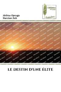LE DESTIN D'UNE &Eacute;LITE （2023. 68 S. 220 mm）