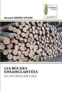 LES BÛCHES ENSANGLANTÉES : OU UN GÉNOCIDE VOILÉ （2023. 256 S. 220 mm）