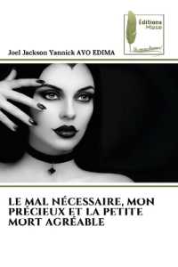 LE MAL NÉCESSAIRE, MON PRÉCIEUX ET LA PETITE MORT AGRÉABLE （2023. 72 S. 220 mm）