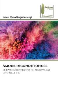 Amour inconditionnel : Le livre s&eacute;lectionn&eacute; du festival est une belle vie （2023. 56 S. 220 mm）