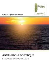 Ascension poétique : LES MOTS DE MON C UR （2025. 64 S. 220 mm）