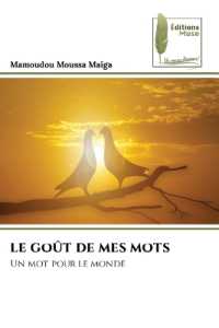 LE GOÛT DE MES MOTS : Un mot pour le monde （2024. 60 S. 220 mm）