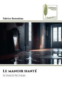 Le manoir hanté : Science fiction （2024. 176 S. 220 mm）