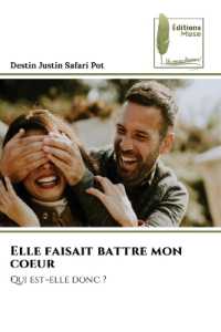 Elle faisait battre mon coeur : Qui est-elle donc ? （2024. 60 S. 220 mm）