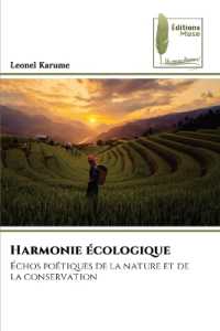 Harmonie écologique : Échos poétiques de la nature et de la conservation （2024. 92 S. 220 mm）