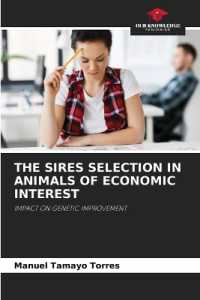 THE SIRES SELECTION IN ANIMALS OF ECONOMIC INTEREST : IMPACT ON GENETIC IMPROVEMENT （2022. 80 S. 220 mm）