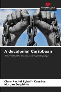 A decolonial Caribbean : Resurrecting the ancestors through language （2022. 124 S. 220 mm）