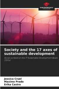 Society and the 17 axes of sustainable development : Social contexts on the 17 Sustainable Development Goals (SDGs) （2022. 180 S. 220 mm）