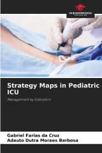 Strategy Maps in Pediatric ICU : Management by Indicators （2022. 80 S. 220 mm）
