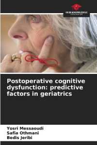 Postoperative cognitive dysfunction: predictive factors in geriatrics （2022. 52 S. 220 mm）