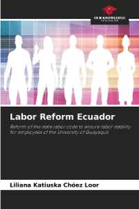 Labor Reform Ecuador : Reform of the state labor code to ensure labor stability for employees of the University of Guayaquil. （2022. 100 S. 220 mm）