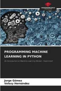 PROGRAMMING MACHINE LEARNING IN PYTHON : An Introduction to Machine Learning Models - Supervised （2022. 104 S. 220 mm）