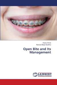 Open Bite and Its Management （2022. 128 S. 220 mm）
