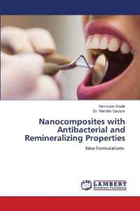 Nanocomposites with Antibacterial and Remineralizing Properties : New Formulations （2022. 140 S. 220 mm）