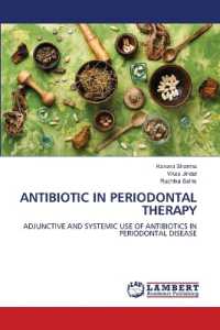 ANTIBIOTIC IN PERIODONTAL THERAPY : ADJUNCTIVE AND SYSTEMIC USE OF ANTIBIOTICS IN PERIODONTAL DISEASE （2022. 144 S. 220 mm）