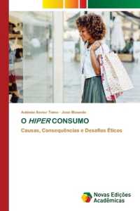 O HIPER CONSUMO : Causas, Consequências e Desafios Éticos （2022. 160 S. 220 mm）