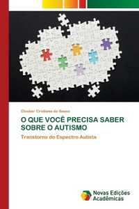 O QUE VOCÊ PRECISA SABER SOBRE O AUTISMO : Transtorno do Espectro Autista （2023. 156 S. 220 mm）