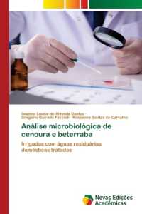Análise microbiológica de cenoura e beterraba : Irrigadas com águas residuárias domésticas tratadas （2023. 68 S. 220 mm）