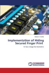 Implementation of Hiding Secured Finger Print : In face image for biometric （2022. 52 S. 220 mm）