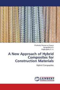 A New Approach of Hybrid Composites for Construction Materials : Hybrid Composites （2022. 64 S. 220 mm）