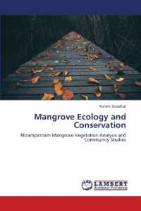 Mangrove Ecology and Conservation : Nizampatnam Mangrove Vegetation Analysis and Community Studies （2022. 288 S. 220 mm）