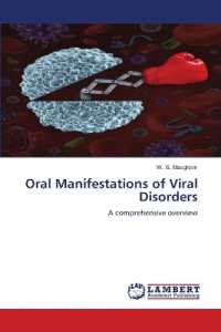 Oral Manifestations of Viral Disorders : A comprehensive overview （2022. 128 S. 220 mm）
