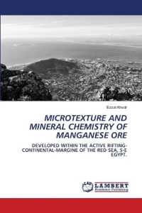 MICROTEXTURE AND MINERAL CHEMISTRY OF MANGANESE ORE : DEVELOPED WITHIN THE ACTIVE RIFTING-CONTINENTAL-MARGINE OF THE RED SEA, S-E EGYPT. （2022. 64 S. 220 mm）