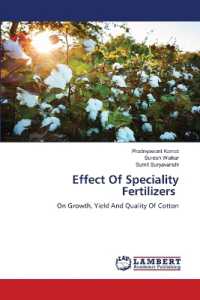 Effect Of Speciality Fertilizers : On Growth, Yield And Quality Of Cotton （2022. 76 S. 220 mm）