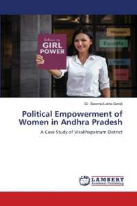 Political Empowerment of Women in Andhra Pradesh : A Case Study of Visakhapatnam District （2022. 176 S. 220 mm）