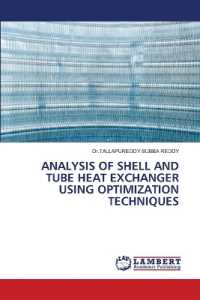 ANALYSIS OF SHELL AND TUBE HEAT EXCHANGER USING OPTIMIZATION TECHNIQUES （2022. 140 S. 220 mm）