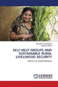 SELF-HELP GROUPS AND SUSTAINABLE RURAL LIVELIHOOD SECURITY : IMPACT OF MICROFINANCE （2022. 264 S. 220 mm）