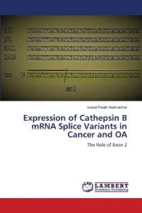 Expression of Cathepsin B mRNA Splice Variants in Cancer and OA : The Role of Exon 2 （2022. 88 S. 220 mm）