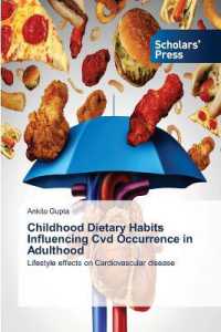 Childhood Dietary Habits Influencing Cvd Occurrence in Adulthood : Lifestyle effects on Cardiovascular disease （2023. 108 S. 220 mm）