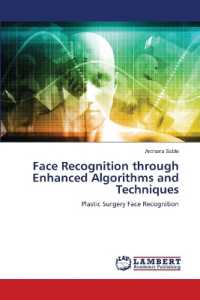 Face Recognition through Enhanced Algorithms and Techniques : Plastic Surgery Face Recognition （2023. 120 S. 220 mm）