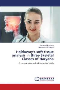 Holdaway's soft tissue analysis in three Skeletal Classes of Haryana : A comparative and retrospective study （2022. 76 S. 220 mm）