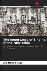 The Importance of Singing in the Holy Bible : The importance of chanting e of singing in and in the New Testament （2023. 104 S. 220 mm）