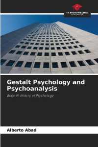 Gestalt Psychology and Psychoanalysis : Book III: History of Psychology （2023. 60 S. 220 mm）