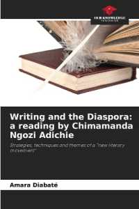 Writing and the Diaspora: a reading by Chimamanda Ngozi Adichie : Strategies, techniques and themes of a "new literary movement" （2023. 336 S. 220 mm）